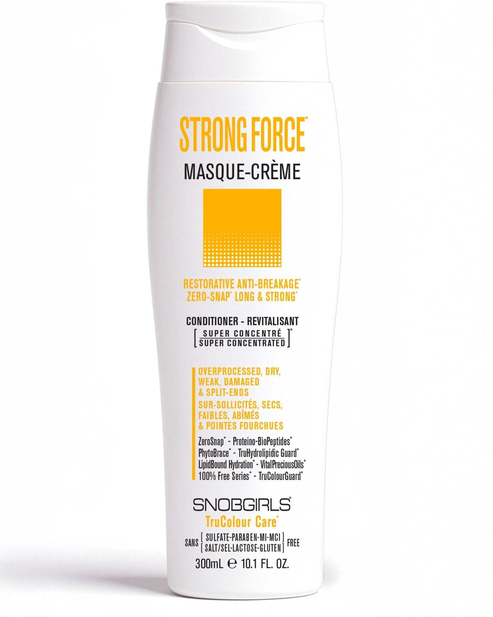 STRONGFORCE Vegan Hair ConditionerRESTORATIVE ANTI-BREAKAGEZERO-SNAP LONG & STRONG
For Overprocessed, Dry, Weak, Damaged & Split-Ends.
Super Concentrated MASQUE-CREME Vegan Hair ConditionerSNOBGIRLS.com